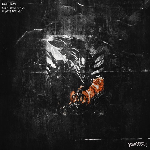 BADPHAZE - FROM OUTA SPACE (BLANKFACE VIP)
