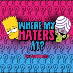 Nick Siarom - Where My Haters At? (Free Download)