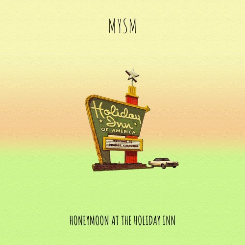 MYSM - Honeymoon At The Holiday Inn