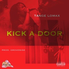 KICK A DOOR (Prod. By GROVESIDE)