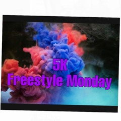 5K - Freestyle monday