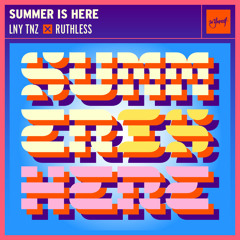 LNY TNZ x Ruthless - Summer Is Here *OUT NOW*