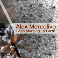 Alex Montolivo – Good Morning To Earth (Original Mix)