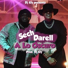 Sech Ft Darell - A Los Oscuro(Prod.Dj ELy)