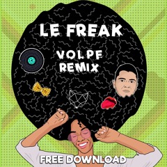 Le Freak (VOLPE Remix) [FREE DOWNLOAD]