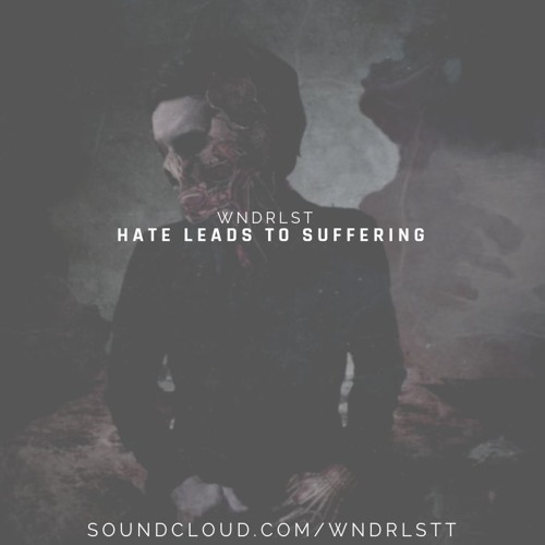 WNDRLST - Hate Leads To Suffering