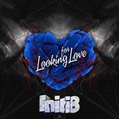 Initi8 - Looking For Love