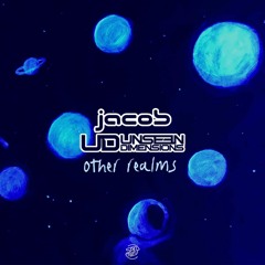 jacob & unseen dimensions - Other Realms *Out Now