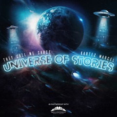 Universe Of Stories - They Call Me Sauce & Kartez Marcel