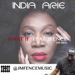 What if (Remix) - India Arie feat. JFENCE