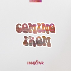 Coming From -  GoldLink Feat. Mya, Roll Call  'IMMXTVR Remix'