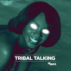 TRIBAL TALKING - HIJAXX RE.RUB - FREE DOWNLOAD