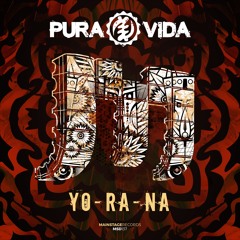 Pura Vida - Yo Ra Na (Preview coming soon)