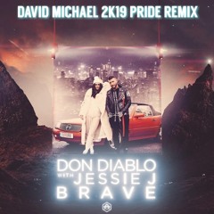 Don Diablo & Jessie J - Brave (David Michael 2K19 Pride Remix)