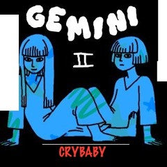 Gemini Baby(Prod. by Crybaby x Kevin katana)