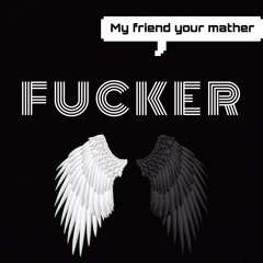 F U C K E R