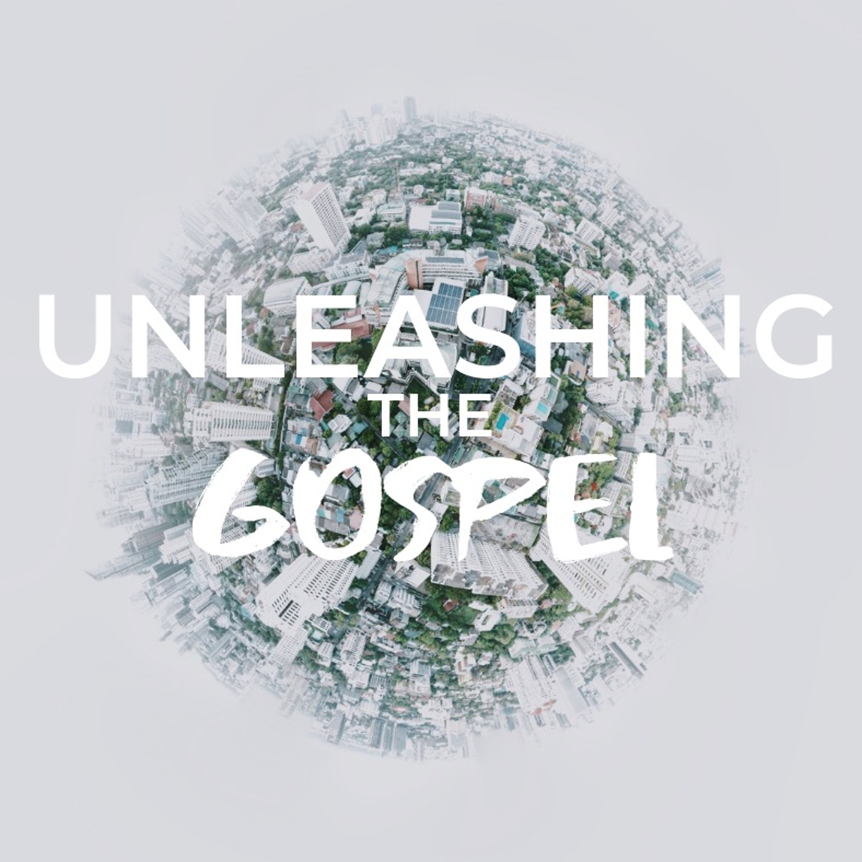 Unleashing The Gospel | Week 1 episode artwork