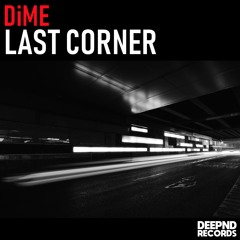DiME - Last Corner
