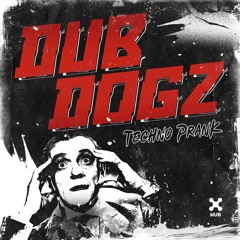 Dubdogz - Techno Prank (Extended Mix)