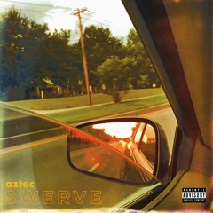 Swerve [Engineered by exo] (Prod by PK)