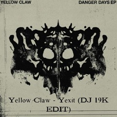 Yellow Claw - Yexit (DJ 19K EDIT)