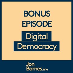 [BONUS EPISODE] Digital democracy interview