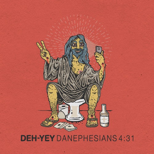 Deh-Yey Danephesians 4:31