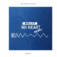 No Heart (REMIX)