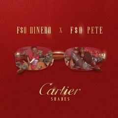Cartier Shades ft F$O Pete