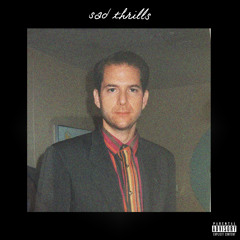 Sad Thrills