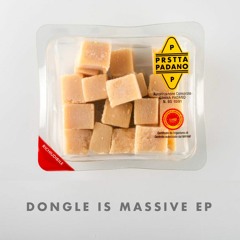 Presetta Padano - Dongle Is Massive EP