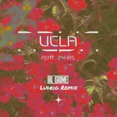 RL Grime - UCLA (feat. 24hrs) [Ludrig Remix]