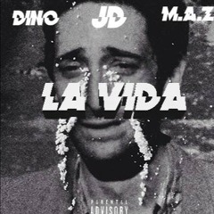 DINO X JD X M.A.Z-LA VIDA