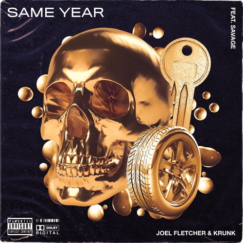 Joel Fletcher & Krunk - Same Year feat. Savage (OUT NOW)