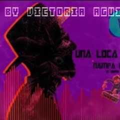 Una loca como tú - Nanpa Básico (Edit by Victoria Aguilera)