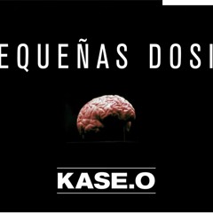 KASE.O - PEQUEÑAS DOSIS