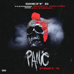 Sheff G - Panic Pt. 4 Ft. Sleepy Hallow & Eli Fross