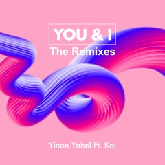 Yinon Yahel Ft KAI - You & I (Erick Ibiza Big Room Mix)[OFFICIAL]