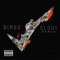 Bimbo - Clout (Remix)