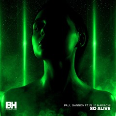 Paul Gannon  - So Alive (Feat. Elle Mariachi)