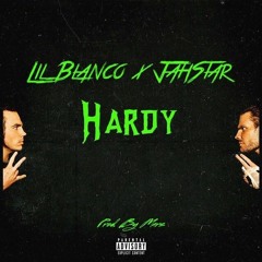 LIL' BLANCO & JAH$TAR - HARDY - DJ NICK EXCLUSIVE