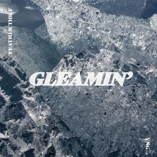 Gleamin' (Feat. YNG)