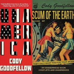 Interview #10 - Cody Goodfellow - Unamerica/Scum of the Earth