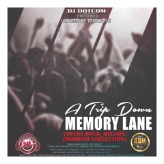 DJ DOTCOM_PRESENTS_A TRIP DOWN MEMORY LANE_LOVERS ROCK_MIXTAPE (DIAMOND COLLECTION)