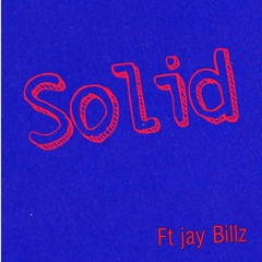 Solid Ft.Jay Billz