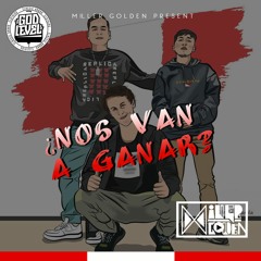 NOS VAN A GANAR - MILLER GOLDEN (TURN ME ON) (REMIX 2019) GOLD LEVEL FEST[1]