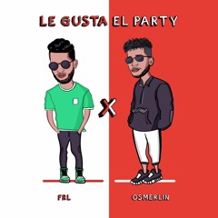 FRL x Osmerlin - Le Gusta El Party