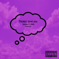 Thinkin' Bout You (Feat Maly)