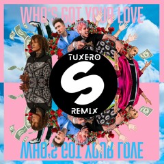 Cheat Codes - Who's Got Your Love (Tuxero Remix)