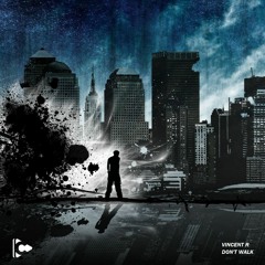 Vincent R - Don't Walk